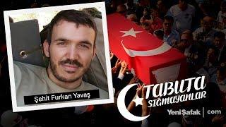 Tabuta Sığmayanlar Şehit Furkan Yavaş 17. Bölüm