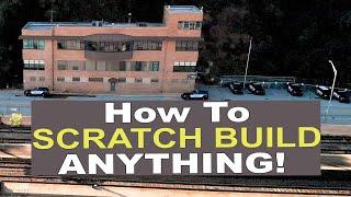 SCRATCH BUILDING made easy Simple cheap & unique