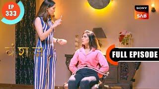 Neels Daring Move  Vanshaj  Ep 333  Full Episode  3 July 2024