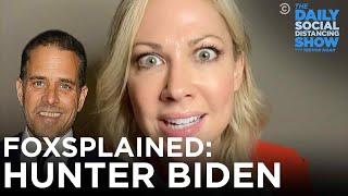 Desi Lydic Foxsplains Hunter Biden  The Daily Show