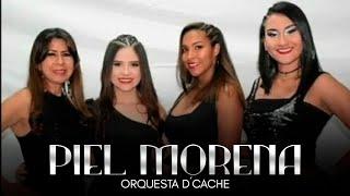Orquesta Femenina D´Cache - Piel Morena  Cumbias Románticas