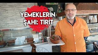 Yemeklerin şahı Tirit Tirit nedir nasıl yapılır nasıl yenilir?