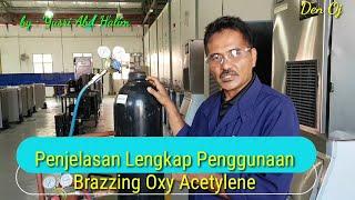 Penjelasan Lengkap Menggunakan Brazzing Oxy Acetylene