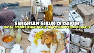 SEHARIAN SIBUK MASAK SIMPLE CEMPLANG CEMPLUNG TAPI ENAK BEBERES DAPUR SHOPEE HAUL PRINTILAN DAPUR