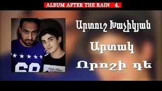 Artush Xachikyan  Artak - Voroshi DeՈրոշի ԴեAlbum After The Rain