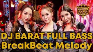 DJ BARAT BREAKBEAT MELODY FULL BASS TERBARU 2022
