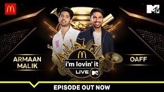 McDonalds im lovin It LIVE with MTV  Armaan Malik x OAFF  Episode 4