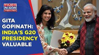 G20 Presidency Valuable... Gita Gopinath Explains Why India Is Troubleshooter For The World