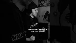 Mike Shinoda - Already Over vocal cover acapella #artmartvoice #AlreadyOver #duet