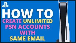 PS5 - How to Create Unlimited PSN Accounts With Same Email Tutorial For Beginners