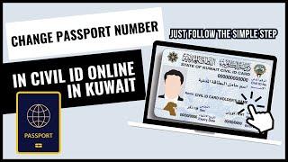 How to Change Passport Number in Civil ID Kuwait Online  Latest Updates