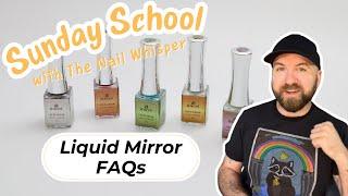 Liquid Mirror FAQs KOKOIST Sunday School with The Nail Whisperer