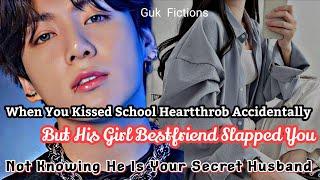 You Accidentally Kissed School Heartthrob But His Bestfriend Slapped YouHe Is Your Secret Husband
