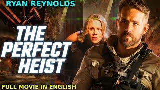 Ryan Reynolds In THE PERFECT HEIST - Hollywood Movie  Kristin Booth  Hit Action Full English Movie