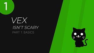 VEX Isnt Scary - Part 1 Basics
