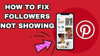 How To Fix Followers Not Showing On Pinterest App