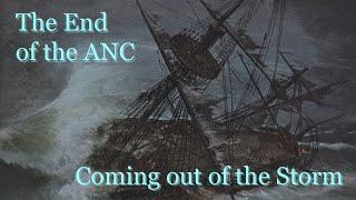 The End of the ANC Coming out of the Storm