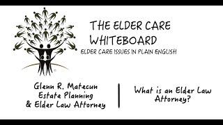 What is an Elder Law Attorney?   Glenn Matecun  Michigan Elder Law Attorney