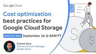 Cost optimization best practices for Google Cloud Storage