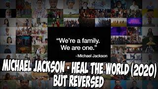 Michael Jackson - Heal the World 2020 but REVERSED