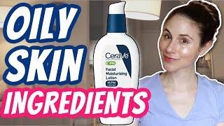 Top 5 OILY SKIN CARE INGREDIENTS Dr Dray