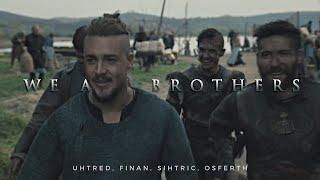 Uhtred Finan Sihtric & Osferth  We Are Brothers The Last Kingdom
