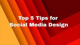 Top5 Tips for Social Media Design