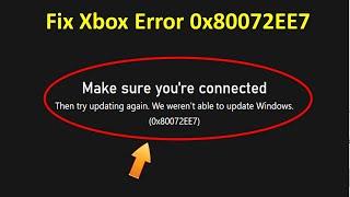 How to Fix Xbox Error Code 0x80072EE7 in Windows 11