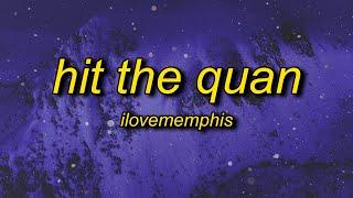 iLoveMemphis - Hit the Quan Lyrics  i think we got a winner people want to dap it up