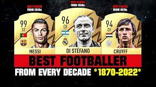Best FOOTBALLER From Every DECADE 1870-2022 