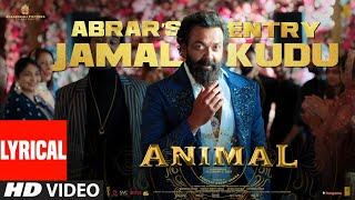 ANIMAL Abrar’s Entry - Jamal Kudu Lyrical Video  Bobby Deol  Sandeep Vanga  Bhushan Kumar