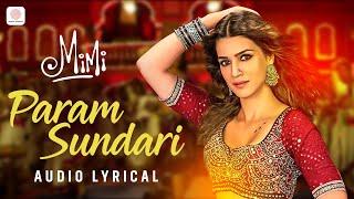 Param Sundari - Lyrical Video  Mimi  Kriti Sanon Pankaj Tripathi  A. R. Rahman  Shreya Ghoshal