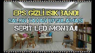 EPS Köpük Asma Tavan Şerit Led Montajı  GİZLİ IŞIK BANDI