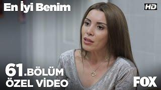 Selaminin karakteri sana uygun değil En İyi Benim 61. Bölüm