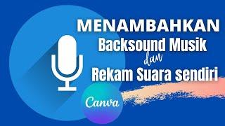 MENAMBAHKAN REKAM SUARA DAN BACKSOUND MUSIK DI CANVA