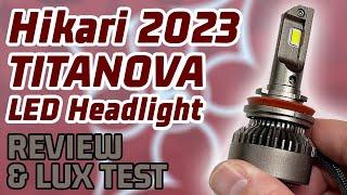 BEST Overall Premium LED Headlight Tested  Hikari Titanova Review & Lux Test