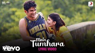 Main Tumhara - Dil BecharaLyric VideoSushant-Sanjana@A. R. RahmanJonita