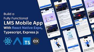 All Functional LMS mobile App with React NativeExpoTypescriptExpress js