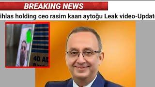 ihlas holding ceo rasim kaan aytoğu video-sedat peker ihlas holding video