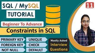 11 - Constraints in SQL  Example  Primary Key  Foreign Key  NOT NULL  Unique  Check  Default