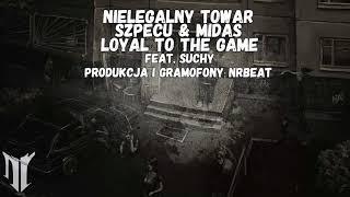 NIELEGALNY TOWARSZPECU&MIDAS-LOYAL TO THE GAME FEAT.SUCHY PROD.&CUTY NRBEAT