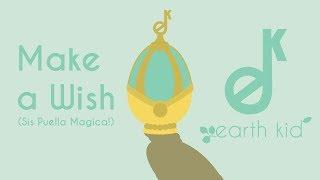 Madoka Magica - Make a Wish - Sis Puella Magica cover by Earth Kid