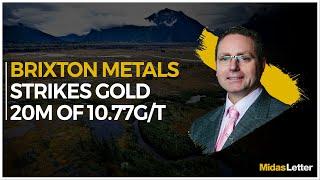 Brixton Metals CVEBBB Strikes Gold CEO Announces Drill Results including 20m of 10.77 gt