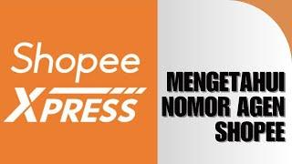 Cara Mengetahui Nomor Telepon Agen Shopee Express