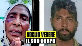 LA MAMMA DI SATNAM SINGH IL BRACCIANTE MORTO A LATINA “VOGLIO VEDERE IL SUO CORPO”