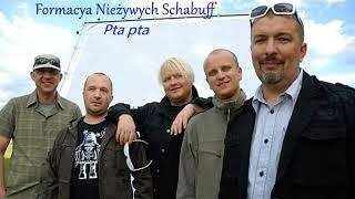 Formacja Nieżywych Schabuff - Pta pta 1989