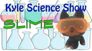 LPS Kyle Science Show - Slime