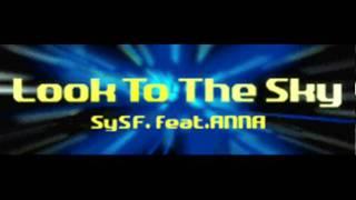 SySF feat. ANNA - Look To the Sky HQ