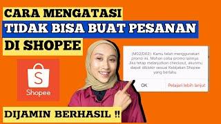 CARA MENGATASI SHOPEE KAMU TELAH MENGGUNAKAN PROMO INI M02D02  SHOPEE TIDAK BISA BUAT PESANAN