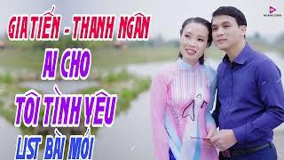 Gia Tiến - Thanh Ngân Liên Khúc Rumba AI CHO TÔI TÌNH YÊU Hay Nhất Mọi Thời Đại LIST BÀI MỚI